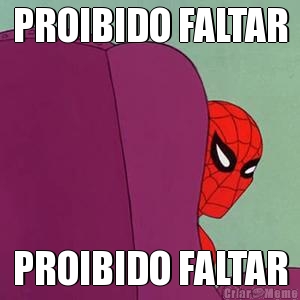 PROIBIDO FALTAR PROIBIDO FALTAR