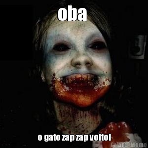 oba  o gato zap zap voltol