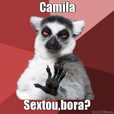Camila Sextou,bora?