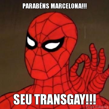 PARABNS MARCELONA!!! SEU TRANSGAY!!!