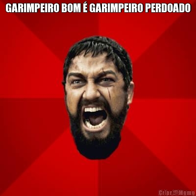 GARIMPEIRO BOM  GARIMPEIRO PERDOADO
 