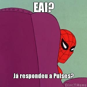 EAI? J respondeu a Pulses?