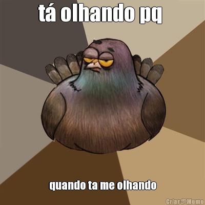 t olhando pq  quando ta me olhando
