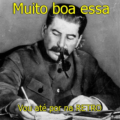 Muito boa essa Vou at por na RETRO