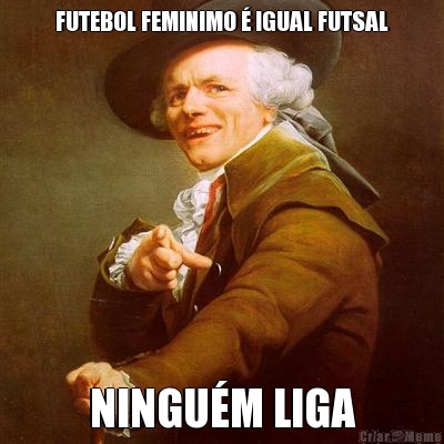 FUTEBOL FEMINIMO  IGUAL FUTSAL NINGUM LIGA