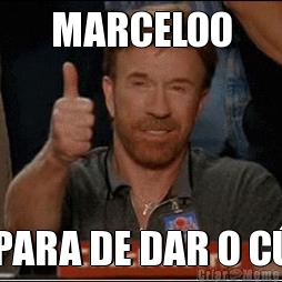 MARCELOO PARA DE DAR O C