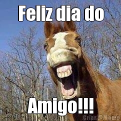 Feliz dia do Amigo!!!