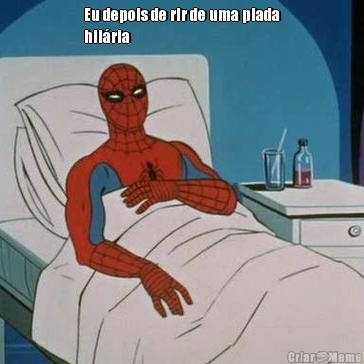 Eu depois de rir de uma piada
hilria 