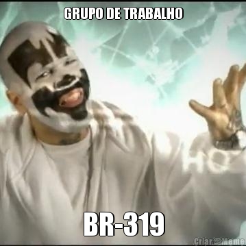 GRUPO DE TRABALHO BR-319