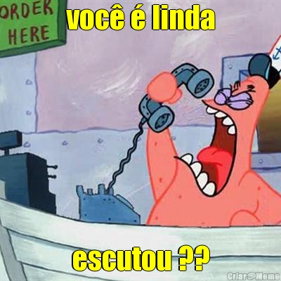 voc  linda escutou ??