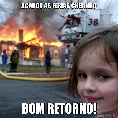 ACABOU AS FRIAS CHEFINHO BOM RETORNO!