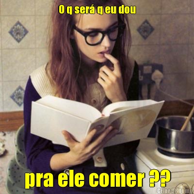 O q ser q eu dou pra ele comer ??