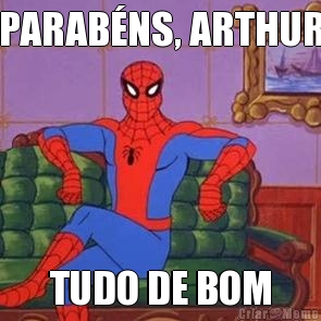 PARABNS, ARTHUR TUDO DE BOM