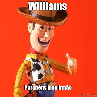 Williams  Parabns meu irmo 