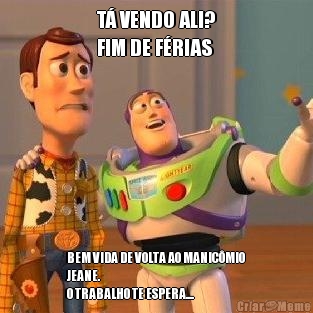 T VENDO ALI?
FIM DE FRIAS BEM VIDA DE VOLTA AO MANICMIO
JEANE.
O TRABALHO TE ESPERA....