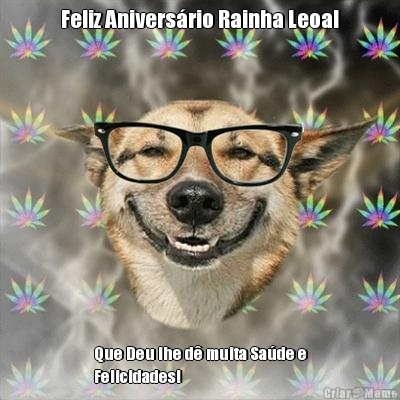 Feliz Aniversrio Rainha Leoa! Que Deu lhe d muita Sade e
Felicidades!