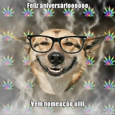 Feliz aniversrioooooo Vem nomeao aiiii