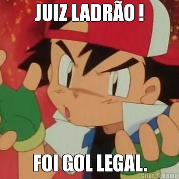 JUIZ LADRO ! FOI GOL LEGAL.