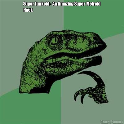 Super Junkoid - An Amazing Super Metroid
Hack  