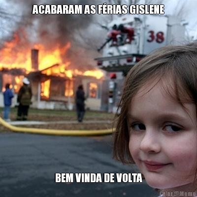 ACABARAM AS FRIAS GISLENE BEM VINDA DE VOLTA