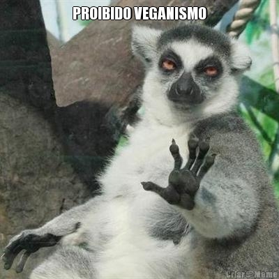 PROIBIDO VEGANISMO 