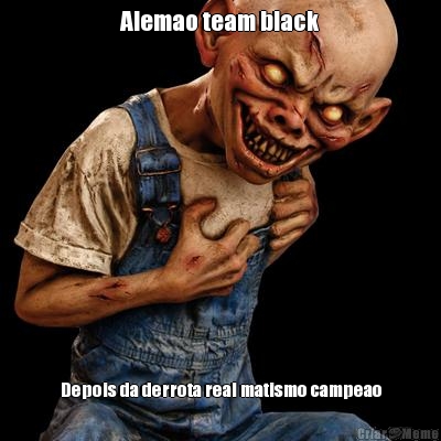 Alemao team black Depois da derrota real matismo campeao