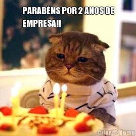 PARABNS POR 2 ANOS DE
EMPRESA!! 