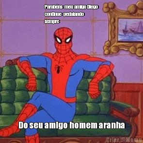 Parabns  meu amigo Diego
continue  pedalando
sempre Do seu amigo homem aranha