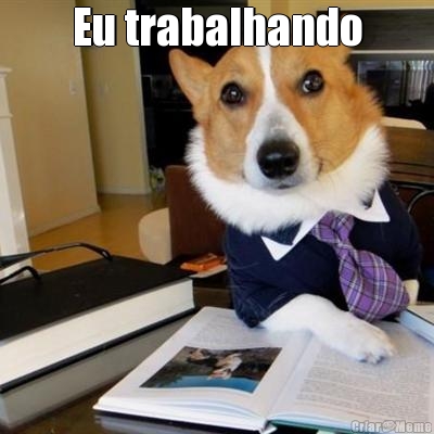 Eu trabalhando 