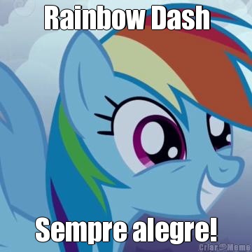 Rainbow Dash Sempre alegre!