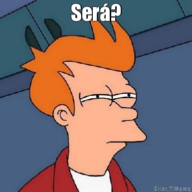 Ser? 