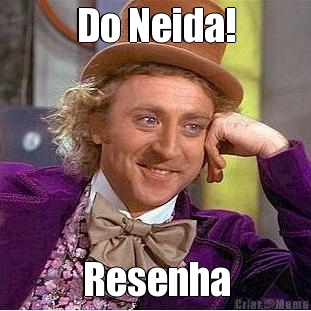 Do Neida! Resenha