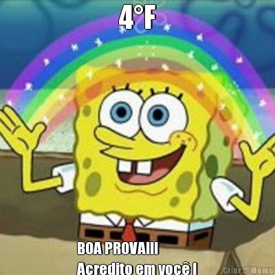 4F BOA PROVA!!!
Acredito em voc !