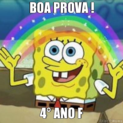 BOA PROVA ! 4 ANO F