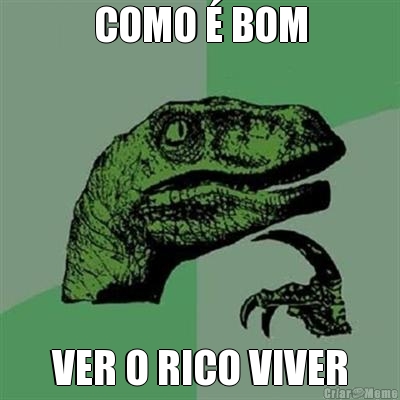 COMO  BOM VER O RICO VIVER