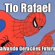 Tio Rafael Salvando Geraes Futuras