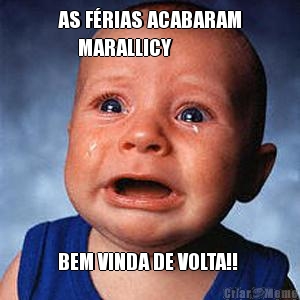 AS FRIAS ACABARAM
     MARALLICY BEM VINDA DE VOLTA!! 