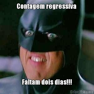 Contagem regressiva  Faltam dois dias!!!