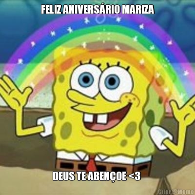 FELIZ ANIVERSRIO MARIZA DEUS TE ABENOE <3 