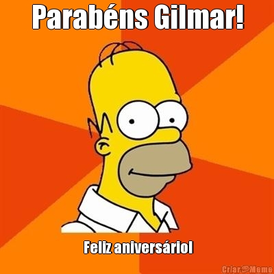 Parabns Gilmar!  Feliz aniversrio!