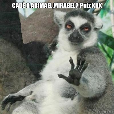 CAD O ABIMAEL,MIRABEL? Putz KKK 