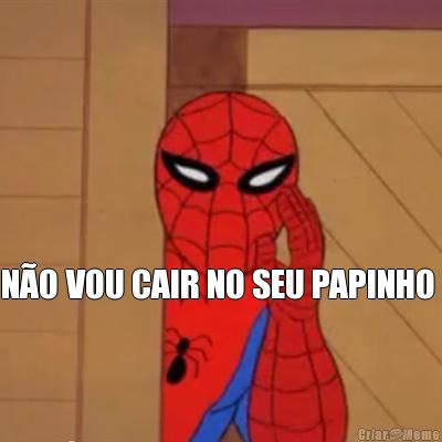  NO VOU CAIR NO SEU PAPINHO 