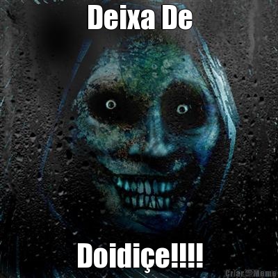 Deixa De Doidie!!!!