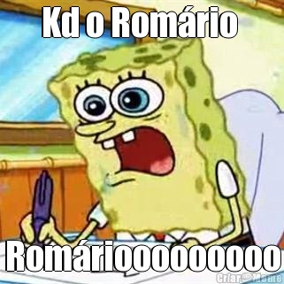 Kd o Romrio  Romriooooooooo