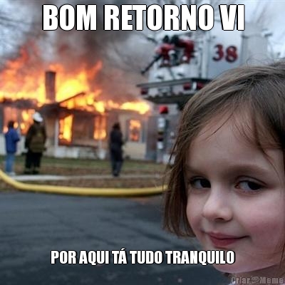 BOM RETORNO VI POR AQUI T TUDO TRANQUILO