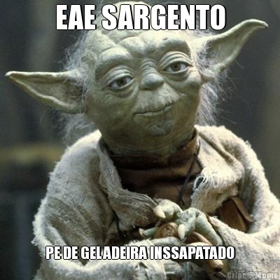 EAE SARGENTO PE DE GELADEIRA INSSAPATADO