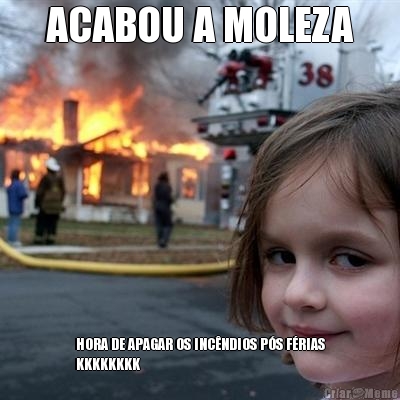 ACABOU A MOLEZA HORA DE APAGAR OS INCNDIOS PS FRIAS
KKKKKKKK