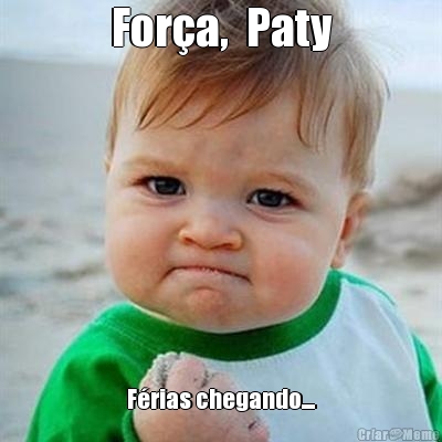 Fora,  Paty Frias chegando....
