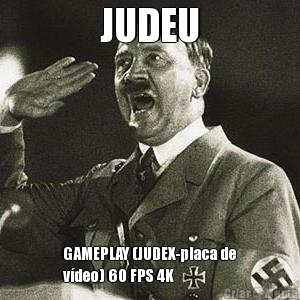 JUDEU GAMEPLAY (JUDEX-placa de
vdeo) 60 FPS 4K