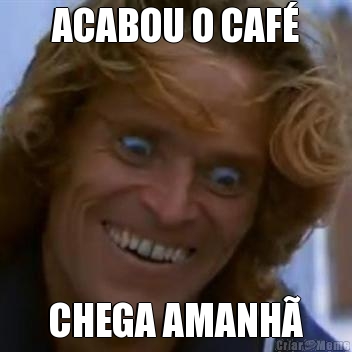 ACABOU O CAF CHEGA AMANH